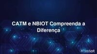 Imagem principal do artigo CATM e NBIOT compreenda a diferença
